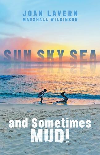 Sun, Sky, Sea, and Sometimes Mud!