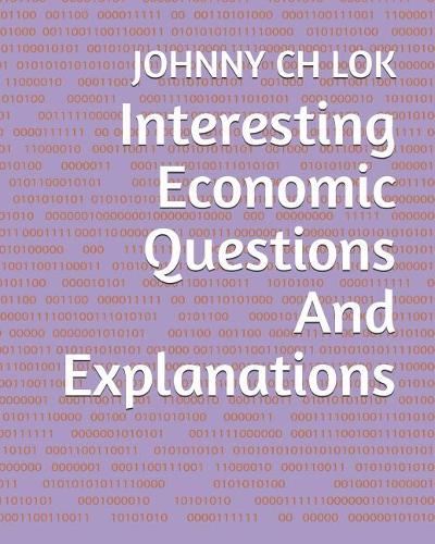 Interesting Economic Questions And Explanations