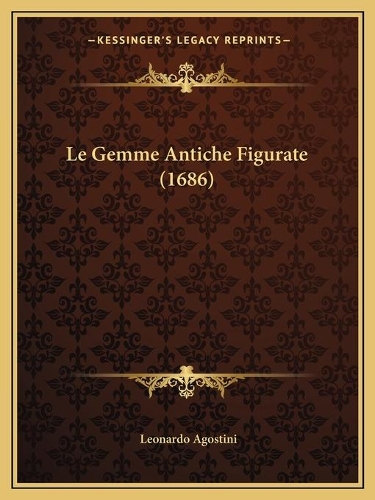 Le Gemme Antiche Figurate (1686)