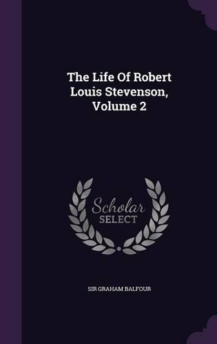 The Life of Robert Louis Stevenson, Volume 2