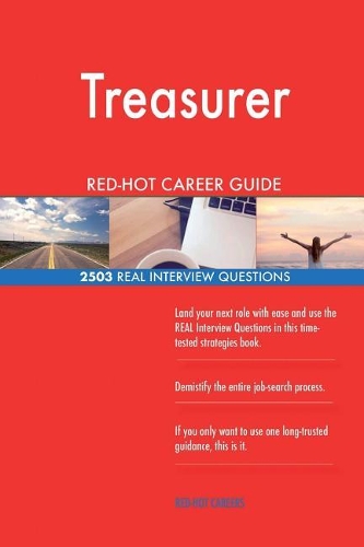 Treasurer RED-HOT Career Guide; 2503 REAL Interview Questions
