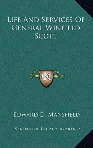 Life and Services of General Winfield Scott