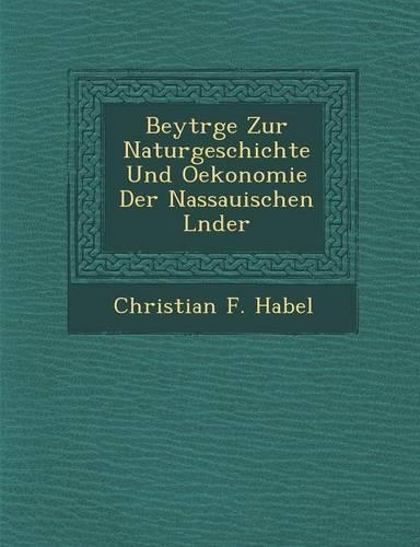 Beytr GE Zur Naturgeschichte Und Oekonomie Der Nassauischen L Nder