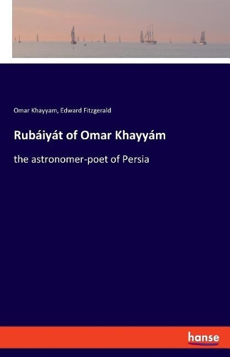 Rubáiyát of Omar Khayyám