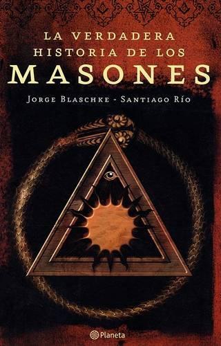 La Verdadera Historia de Los Masones