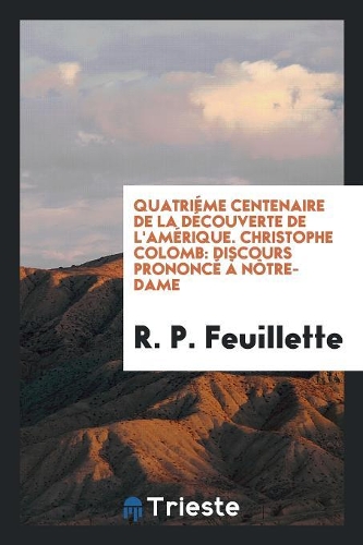 Quatriéme Centenaire de la Découverte de l'Amérique. Christophe Colomb