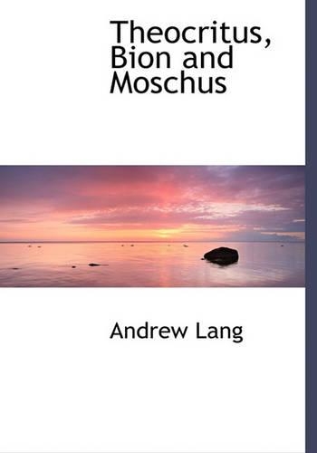 Theocritus, Bion and Moschus