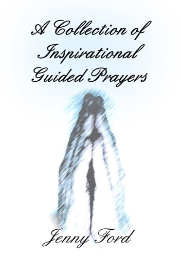 A Collection of Inspirational Guided Prayers 2nd Edition