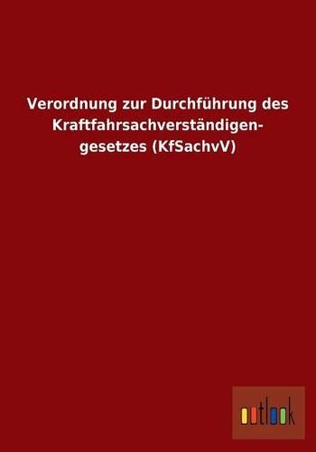 Verordnung zur Durchführung des Kraftfahrsachverständigengesetzes (KfSachvV)