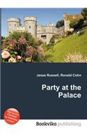 Party at the Palace