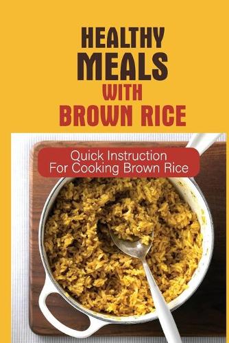 Healthy Meals With Brown Rice