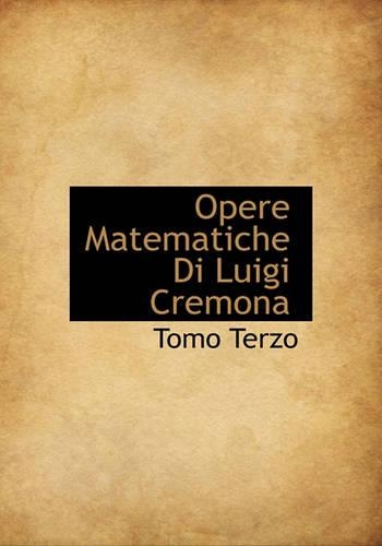 Opere Matematiche Di Luigi Cremona