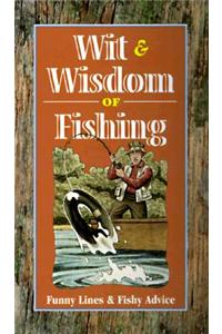 Wit and Wisdom of Fishing