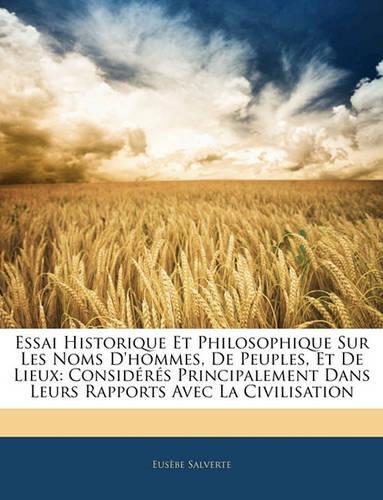 Essai Historique Et Philosophique Sur Les Noms d'Hommes, de Peuples, Et de Lieux
