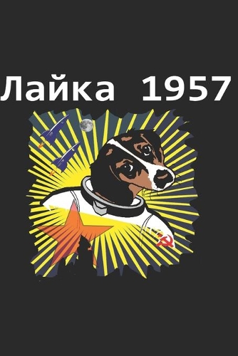 Weltraum Hund, LAIKA 1957 Raumfahrer, Notizbuch