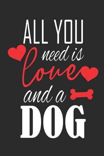 All You Need Is Love and a Dog