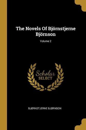 The Novels Of Björnstjerne Björnson; Volume 2