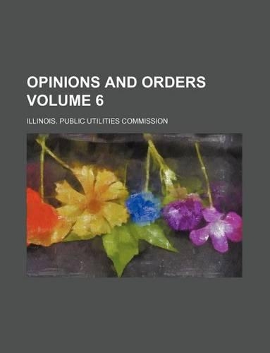 Opinions and Orders Volume 6