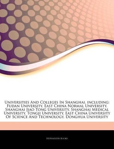Articles on Universities and Colleges in Shanghai, Including