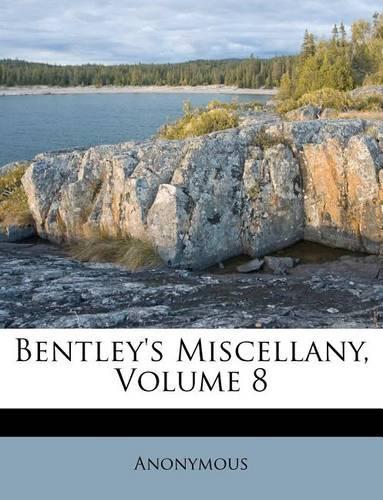 Bentley's Miscellany, Volume 8