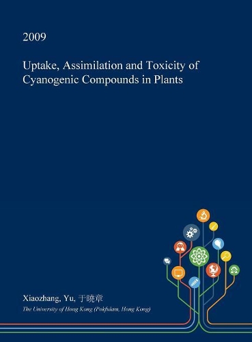 Uptake, Assimilation and Toxicity of Cyanogenic Compounds in Plants