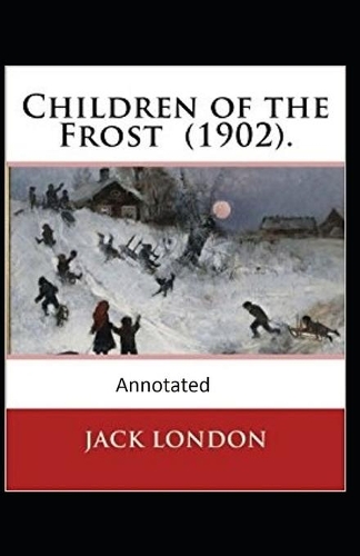 Children of the Frost Action, Novel (Annotated)