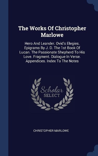 The Works Of Christopher Marlowe