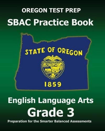 OREGON TEST PREP SBAC Practice Book English Language Arts Grade 3: Preparation for the Smarter Balanced ELA/Literacy Assessments(English)
