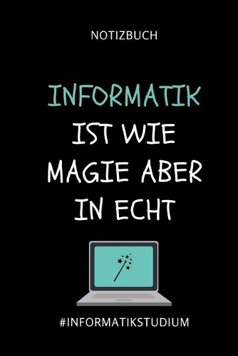 Notizbuch Informatik Ist Wie Magie Aber in Echt #informatikstudium