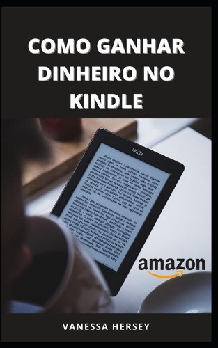 Como Ganhar Dinheiro No Kindle