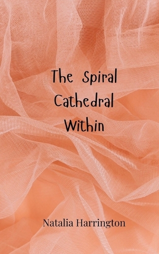 The Spiral Cathedral Within