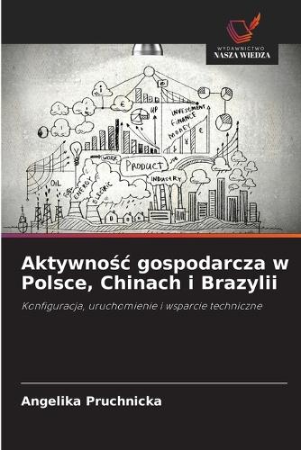 Aktywnośc gospodarcza w Polsce, Chinach i Brazylii