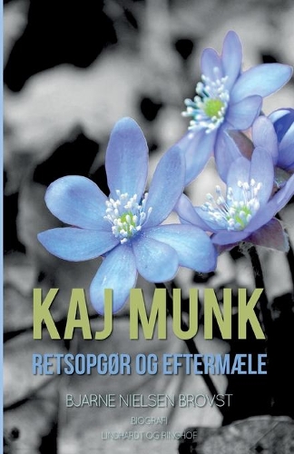 Kaj Munk. Retsopgør og eftermæle