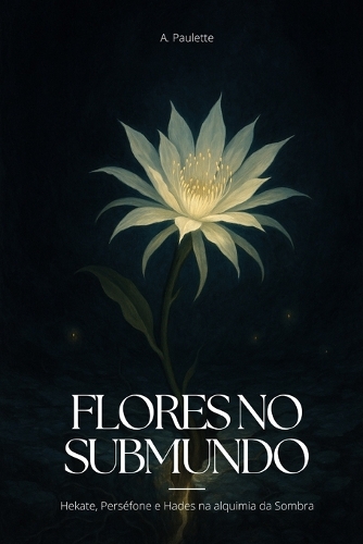 Flores no Submundo
