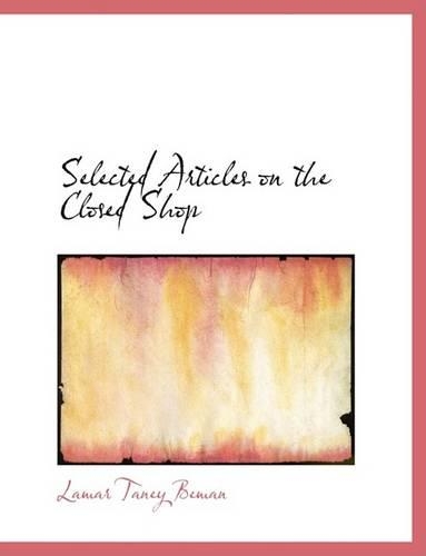 Selected Articles on the Closed Shop