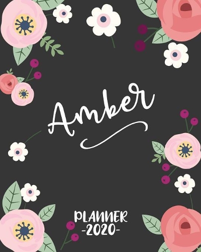 Amber: Personalized Name Weekly Planner. Monthly Calendars, Daily Schedule, Important Dates, Goals and Thoughts all in One!