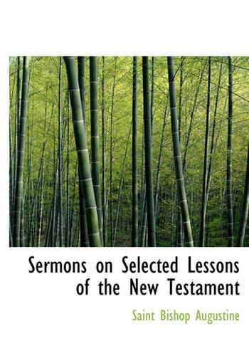 Sermons on Selected Lessons of the New Testament