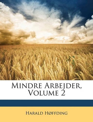 Mindre Arbejder; Volume 2