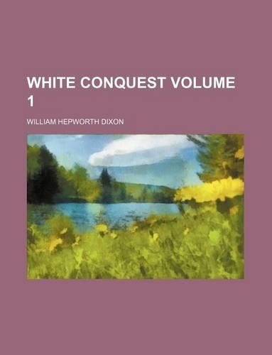 White Conquest Volume 1