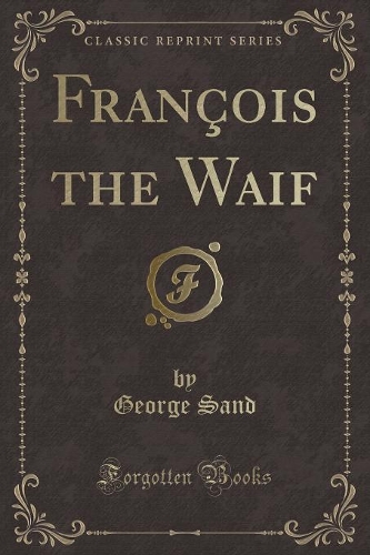 François the Waif (Classic Reprint)