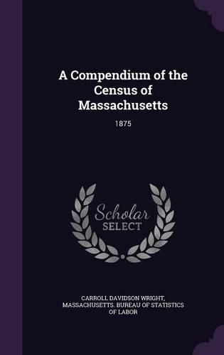 A Compendium of the Census of Massachusetts