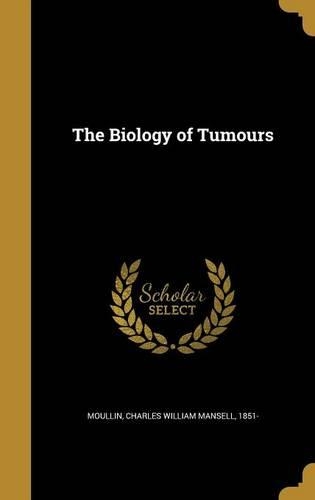 The Biology of Tumours