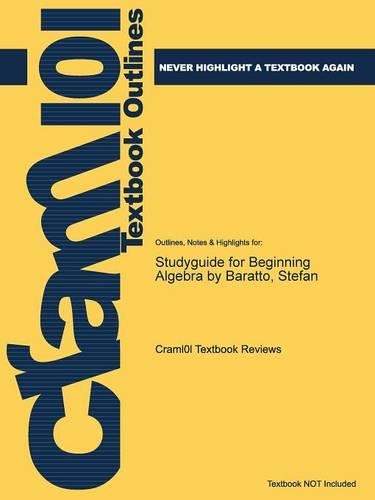Studyguide for Beginning Algebra by Baratto, Stefan
