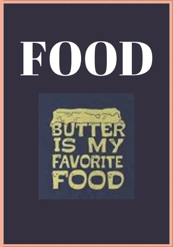 Food Butter Is My Favorite Food