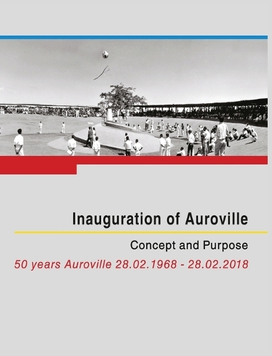 Auroville Inauguration: Concept and Purpose