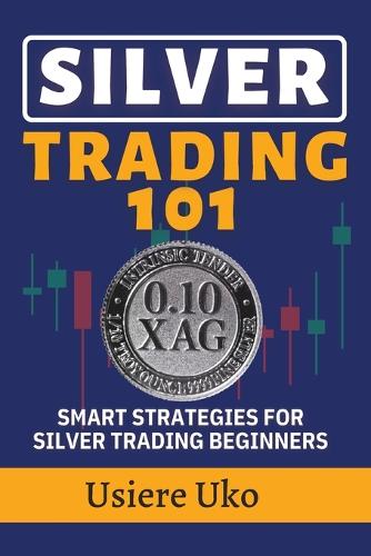 Silver Trading 101