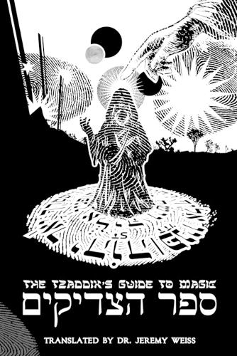The Tzaddik's Guide to Magic (Sefer ha-Tzaddikim)