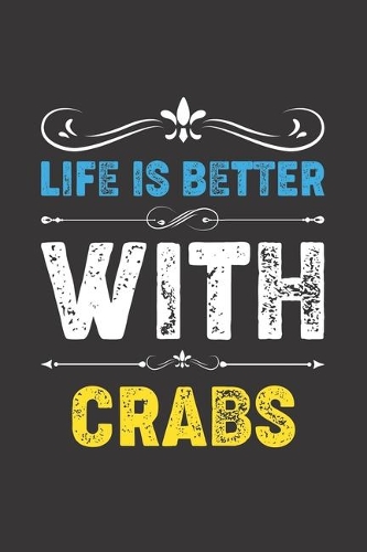Life Is Better With Crabs