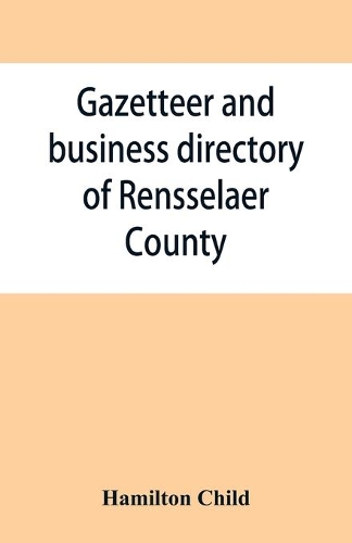 Gazetteer and business directory of Rensselaer County, N. Y., for 1870-71