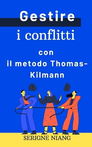 Gestire i conflitti con il metodo Thomas-Kilmann